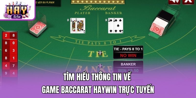 Tìm hiểu thông tin về game Baccarat Haywin trực tuyến